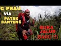 Buka Jalur Baru Gunung Prau via Patak Banteng, bersama Rangers, Mantab !!!