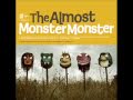 Get Through - The Almost Lyrics: MONSTER MONSTER