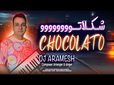 CHOCOLATO DJ ARAMESH شکلاتو دیجی آرامش