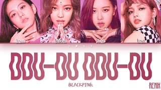 BLACKPINK (블랙핑크) - Ddu-Du Ddu-Du (뚜두뚜두) (Remix) (Han|Rom|Eng) Color Coded Lyrics/한국어 가사 chords