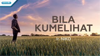 Video thumbnail of "Bila Kumelihat - Ir. Niko (with lyric)"