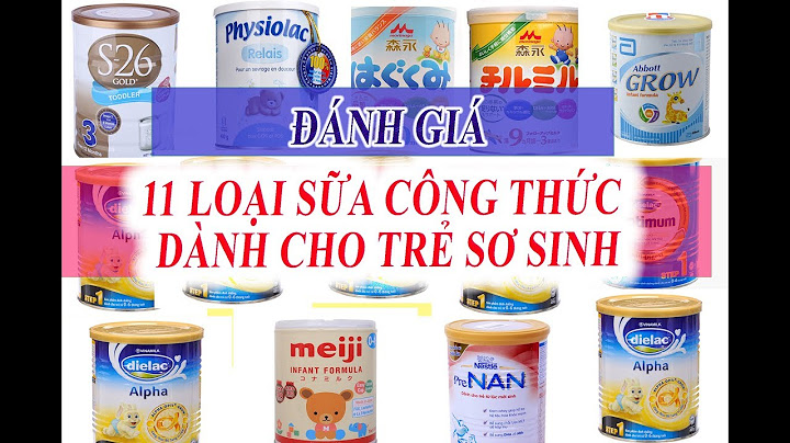 Loại sữa công thức nào tốt cho trẻ sơ sinh năm 2024