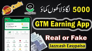 GTM Earning App - Jazzcash Easypaisa Earning App 2023 - Real or Fake