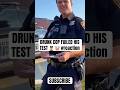 DRUNK COP FAILED HIS TEST 👮‍♂️ 🤡 #reaction