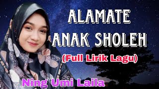 Alamate Anak Sholeh (Full Lirik Lagu) | Ning Umi Laila | Sholawat Terbaru