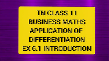 TN CLASS 11 BUSINESS  MATHS APPLICATION OF DIFFERENTIATION INTRODUCTION TO 6.1 EXERCISE