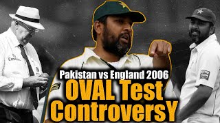Pakistan vs England Controversial Oval Test 2006 | Forfeited Oval Test 2006 Eng vs Pak