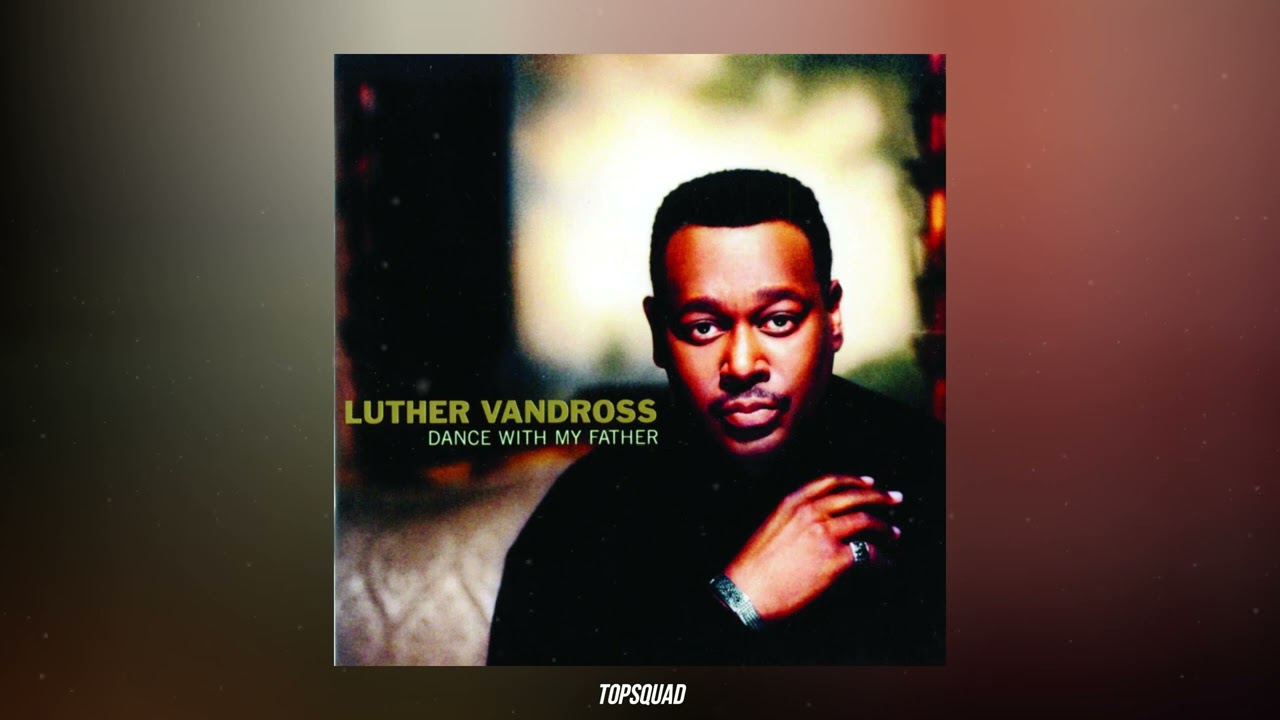 Luther Vandross - Dance With My Father - YouTube