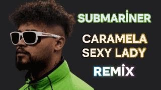Lvbel C5 - SUBMARINER -Caramela Sexy lady (DAWN Remix) Resimi