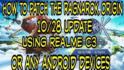 Ragnarok Origin 10/28 Patch using Realme C3 or any Android devices Full Guide