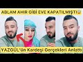 Yazgln karde btn gerekler aikladi ablamn neler yaadn hibiriniz bilmiyor