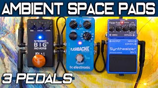 AMBIENT SPACE PADS with 3 PEDALS || SY-1 Synth // Flashback 2 Delay // Stereo Big Reverb