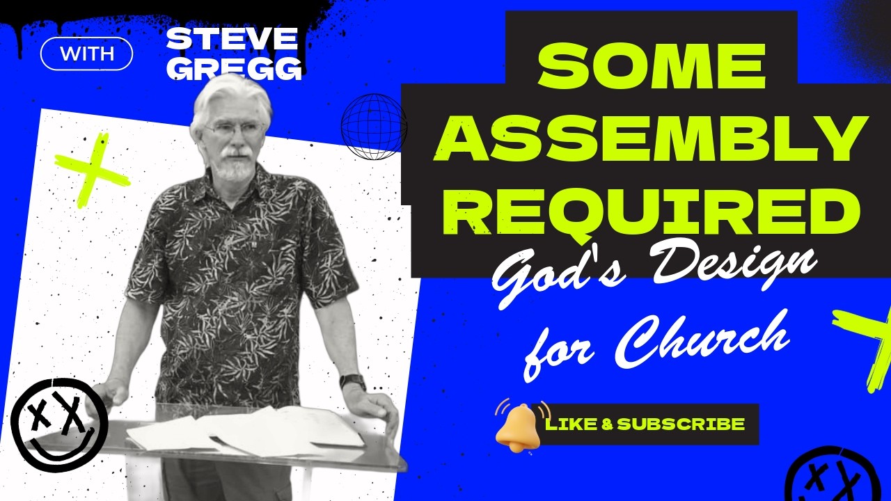 Требуется некоторая сборка — Божий замысел для Его Церкви — Стив Грегг на форуме «Органическая Це...