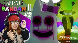 AKU KENA JUMPSCARE DARI BANBALEENA TERUS!! | Garten of Banban II [part 2]