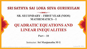 Sr. Secondary|NIOS|Maths|Quadratic Equations and Linear Inequalities|Sri Manjunatha|Part 10 of 10