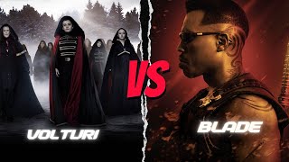 Blade Vs The Volturi: Battle of the Vampires