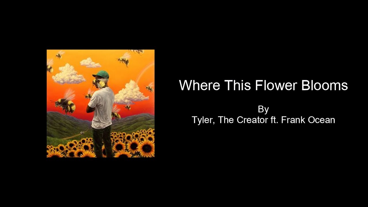 Where This Flower Blooms by Tyler, The Creator ft. Frank Ocean