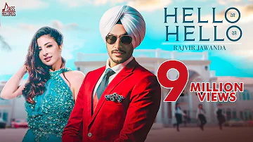Hello Hello (Full HD) - Rajvir Jawanda | MixSingh | Josan Bros | New Punjabi Songs 2018