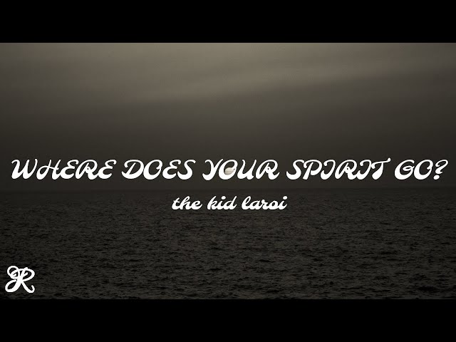 The Kid LAROI - WHERE DOES YOUR SPIRIT GO? (Lyrics) class=