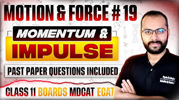 Class 11 Physics | Motion & Force # 19 | Momentum | Impulse | Dynamics | Boards | ECAT | MDCAT