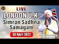 LIVE U.K. Simran Sadhna Samagam (30/04/23) | Bhai Gursharan Singh Ji (Ludhiana Wale)|Katha Kirtan