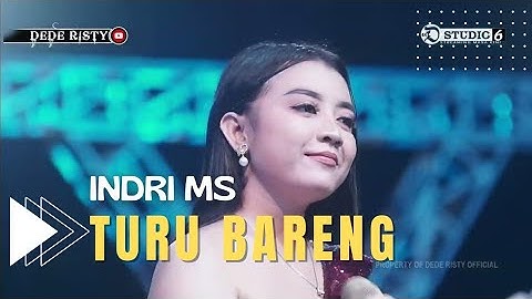 TURU BARENG Voc INDRI MS I LIVE MUSIC " DEDE RISTY " GANJENE PANTURA I