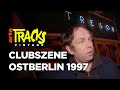 Tresor, Glitz, Matrix: So war die Clubszene in Ostberlin ( Vintage 1997) | Arte TRACKS