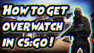 CS:GO How To Unlock Overwatch!