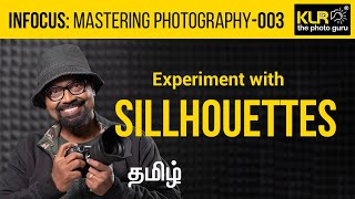 Experiment with Silhouettes in Photography - Tips by KLR the photo guru