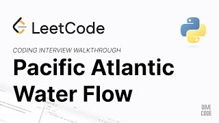 LeetCode 417: Pacific Atlantic Water Flow - Coding Interview Walkthrough - Python