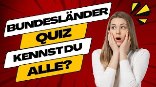 Deutsche Bundesländer Quiz - wo liegen sie und was sind ihre Hauptstädte? - Teste dein Wissen