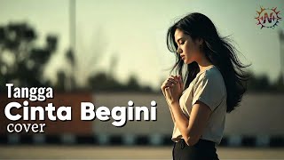 Cinta Begini - Tangga | Modern Pop Cover by Nazula