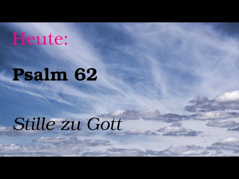 4.Januar: Psalm 62:
