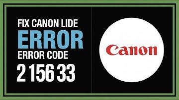 How to Fix Canon LiDE Error Code 2 156 33 in 2025 | Easy Scanner Troubleshooting