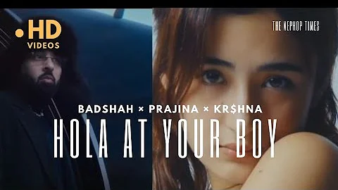 Badshah × Prajina - Hola at your boy ft. KR$NA