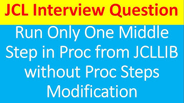 JCL Interview Question - Run Only One Middle Step in Proc From JCL Library without change in Proc.