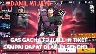 GAS GACHA TOJI ALL IN  TIKET SAMPAI DAPAT DI AKUN SENDIRI‼ JUJUTSU SORCERER