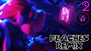Bowser - Peaches [Remix] (Player2 X @Vector_U) - The Super Mario Bros. Movie