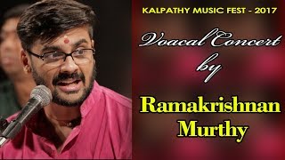 Kalpathy Music Fest 2017 - Vocal Concert - Ramakrishnan Murthy - Anupama Gunambudhi