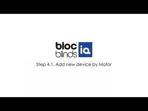 Bloc Blinds iQ - Step 4.1. Add New Device By Motor