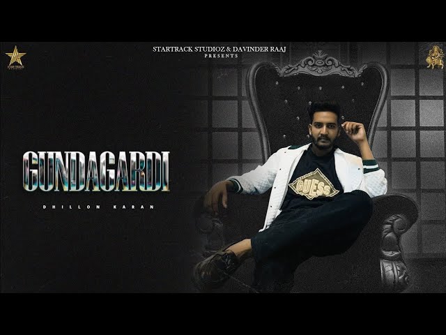 Gundagardi || Dhillon Karan ( Official Video ) New Punjabi song || Star Track Studioz|| 2023