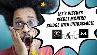 The Secret Monero Bridge With Untraceable