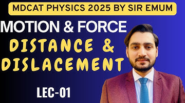 MDCAT Physics Lecture 1 | MOTION & FORCE | Entry Test Preparation 2025 I DISTANCE & DISPLACEMENT