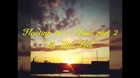 Floating on a Cloud part 2 ( OfFiCiAl ViDeO )