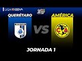 Resumen Querétaro vs América | Liga BBVA MX  | Grita México A21 - Jornada 1