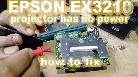 EPSON EX3210  projector has no power, how to fix