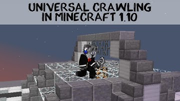Universal Crawling in Minecraft 1.11.2 (Updated)