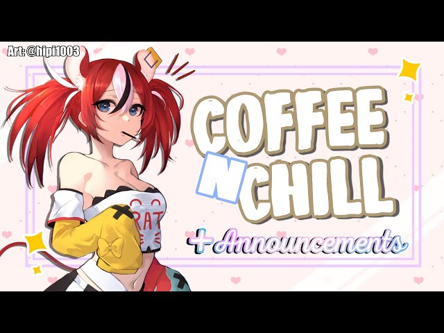 ≪COFFEE N CHILL≫ MORNING CHAT! + ANNOUNCEMENTSのサムネイル