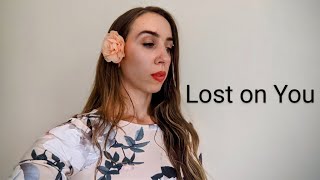 Lost on You by @laurapergolizzidiary1025 (cover)