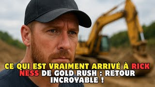 Ce Qui Est Vraiment Arrivé à Rick Ness de Gold Rush : Retour Incroyable !